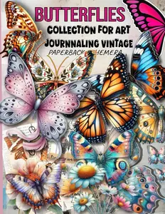 EPHEMERA BUTTERFLY COLLAGE And Cut Pages for Art Journaling: & 40 Pages of 160+ Images of Butterflies And Creatures for Junk Journals , Scrapbooking , Decoupage , Card Making and other Paper Crafts
