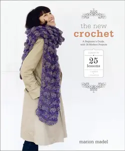 USED-The New Crochet: A Beginner's Guide, with 38 Modern Projects by Madel, Marion (Paperback)