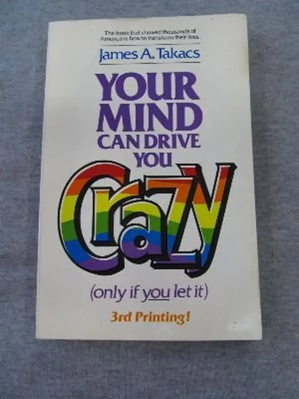 USED-Your Mind Can Drive You Crazy! by James A. Takacs (Paperback)