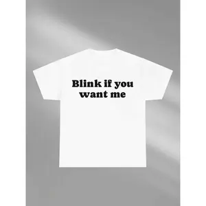 Blink If U Want Me Shirt| Y2k Funny TShirt| Hilarious TShirt| Sarcastic Meme Tee Shirt| Funny Meme Shirt| 90s shirt