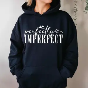 Perfectly Imperfect Hoodie – Self Love Pullover – Confidence Quote Hoodie – Empowering Message Hoodie – Body Positive Unisex Hoodie Hoodie