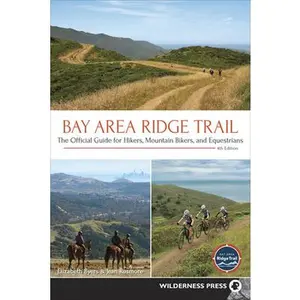 USED-Bay Area Ridge Trail: The Official Guide for Hikers, Mountain Bikers, and Equestrians by Byers, Elizabeth (Paperback)
