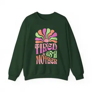 Tired As A Mother Sweatshirt, Mom Shirt, Gift for Mom