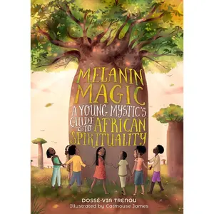 USED-Melanin Magic: A Young Mystic's Guide to African Spirituality by Trenou, Dossé-Via (Hardcover)