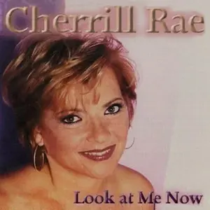 Cherrill Rae - Look at Me Now  [COMPACT DISC - CD]