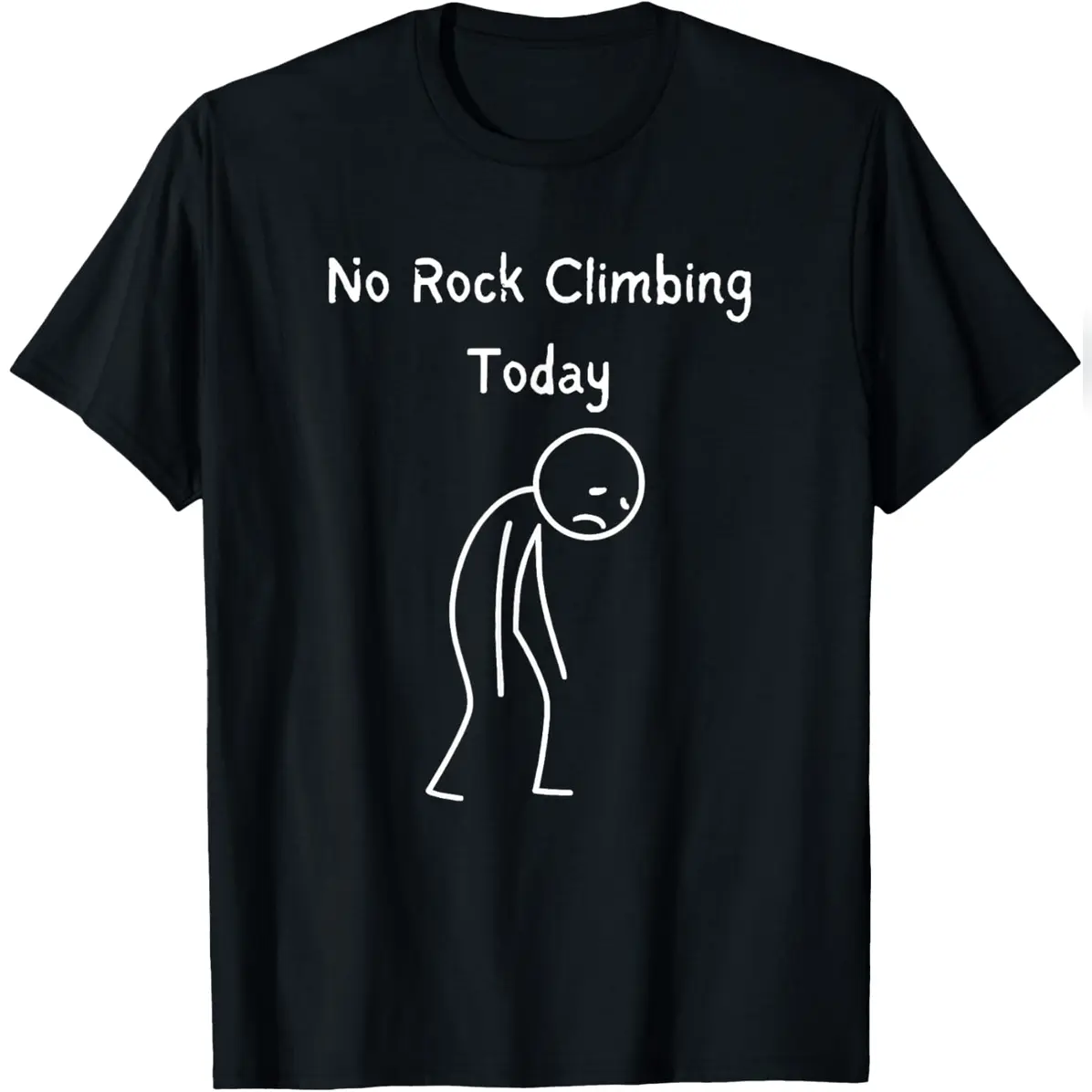 Rock Climber Streetwear Tshirt, "No Rock Climbing Today" Print Soft Cotton Top, Shortsleeve Round Neck for Bouldering Enthusiasts, Casual, Menswear, Graphic, Relaxed Fit, Tee, T-Shirt, All Seasons, Printed Text, Athletic, Reinforced Stitching