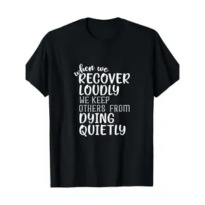Women's Sobriety T-Shirt - "When We Recover Loudly" Addiction Support Tee in Black/White - Soft Breathable Crew Neck Shirt for sober living & - Machine Washable Everyday Casual Top, Sober Lifestyle Apparel, Bold Statement Tee, Comfortable Fit Tee