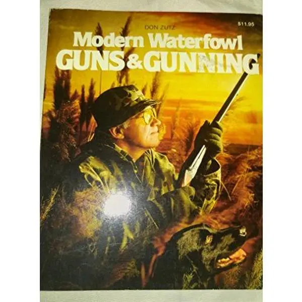 USED-Modern Waterfowl Guns and Gunning by Don Zutz (Paperback)