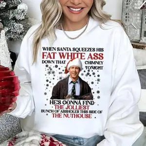 When Santa Squeezes His Fat White As Ugly Christmas Sweatshirt, Clark Griswold Christmas Shirt, Griswold Vacation Shirt, Funny XMas Shirt