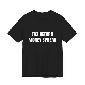 Classic black Tee — TAX RETURN MONEY SPREAD Unisex Short Sleeve T-Shirt