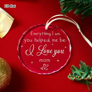 Mom Quote Glass Ornament, "Everything I Am You Helped Me Be" 2D Flat Faceted Glass Hanging Decoration, Sentimental Mother's Day & Birthday Gift for Mom