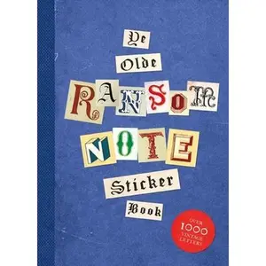 Ye Olde Ransom Note Sticker Book: Over 2000 Peel-Off Letters for Your Anonymous Messages -- Luke Herriott, Paperback