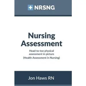 USED-Nursing Assessment: Head-to-Toe Assessment in Pictures (Health Assessment in Nursing) by Haws, Jon (Paperback)