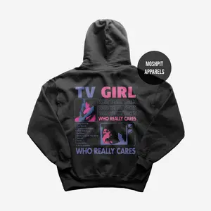 TV Girl Hoodie - Pop Music Hoodie - Who Really Cares Album Hoodie - Not Allowed - Lovers Rock - TV Girl Merch
