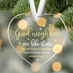 Good Neighbors Are Like Star, You Can't Always See Them, But You Know They're Always There, Heart Transparent Acrylic Decor, Good Neighbor Acrylic Home Decor, Christmas Home Ornament, Neighbor Housewarming Gifts, Christmas Tree Decorations
