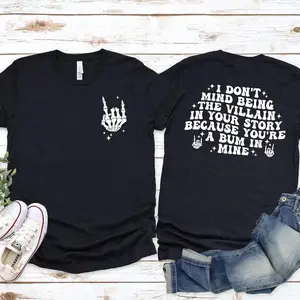 I Don't Mind Being The Villain In Your Story Because You're A Bum In Mine Villain Core 2025 T-Shirt,Trendy Skeleton Hand Shirt,Funny Graphic Gift,Snarky Sassy Cotton Menswear,Black-Hoodie Black-Sweatshirt