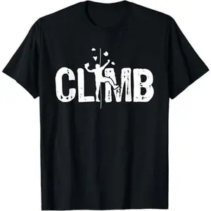 Climb - Bouldering Wall Climber Rock Climbing Mountaineer T-Shirt
