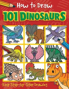 How to Draw 101 Dinosaurs -- Nat Lambert, Paperback