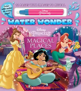 Disney Princess (Water Wonder) -- Scholastic - Paperback
