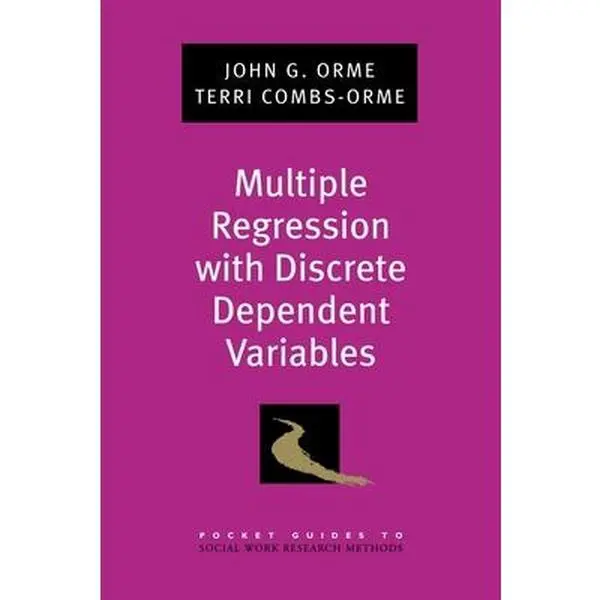 USED-Multiple Regression with Discrete Dependent Variables by Orme, John G. (Paperback)