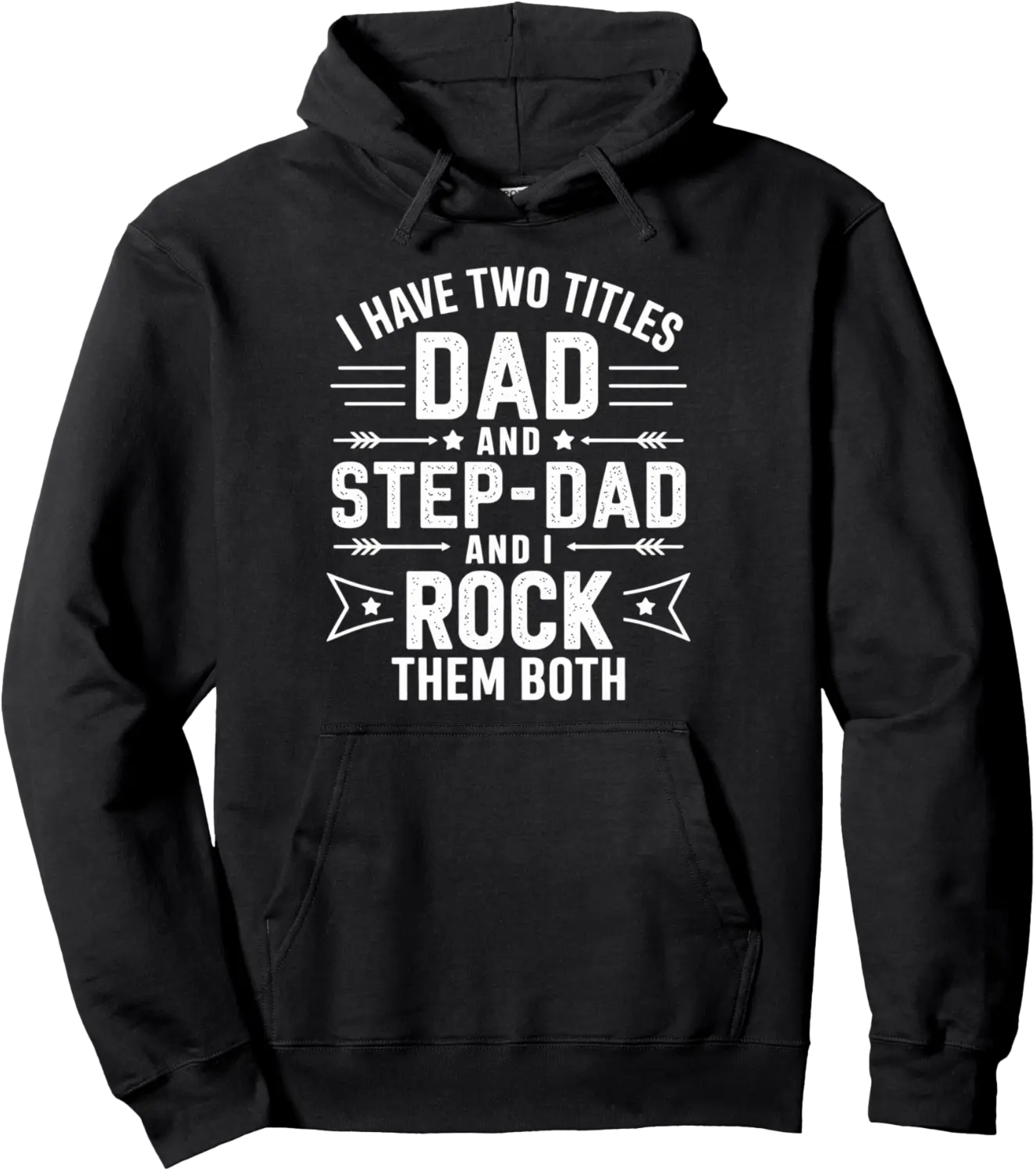 I Have Two Titles Dad and Step-Dad Fathers Day Stepdad Men Pullover Hoodie - Matthewmatt Shop 92B0DSW88B7Y