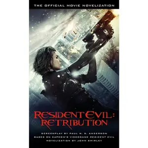 USED-Resident Evil: Retribution: The Official Movie Novelization by Shirley, John (Mass Market Paperback)