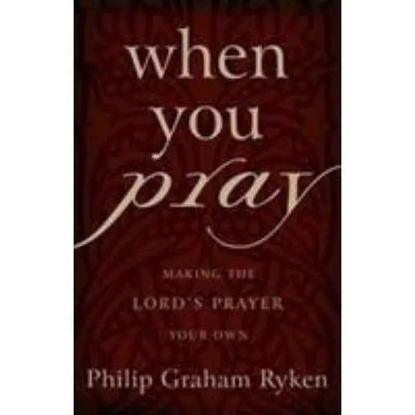 USED Book - When You Pray: Making the Lord's Prayer Your Own by Ryken, Philip Graham (Paperback) - english, Guidance, Biblical, Prayer Guidebook
