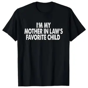 T-shirt I'm my mother-in-law's favorite child Funny parent men's and women's T-shirt Short sleeve crew neck casual fit Loose fit