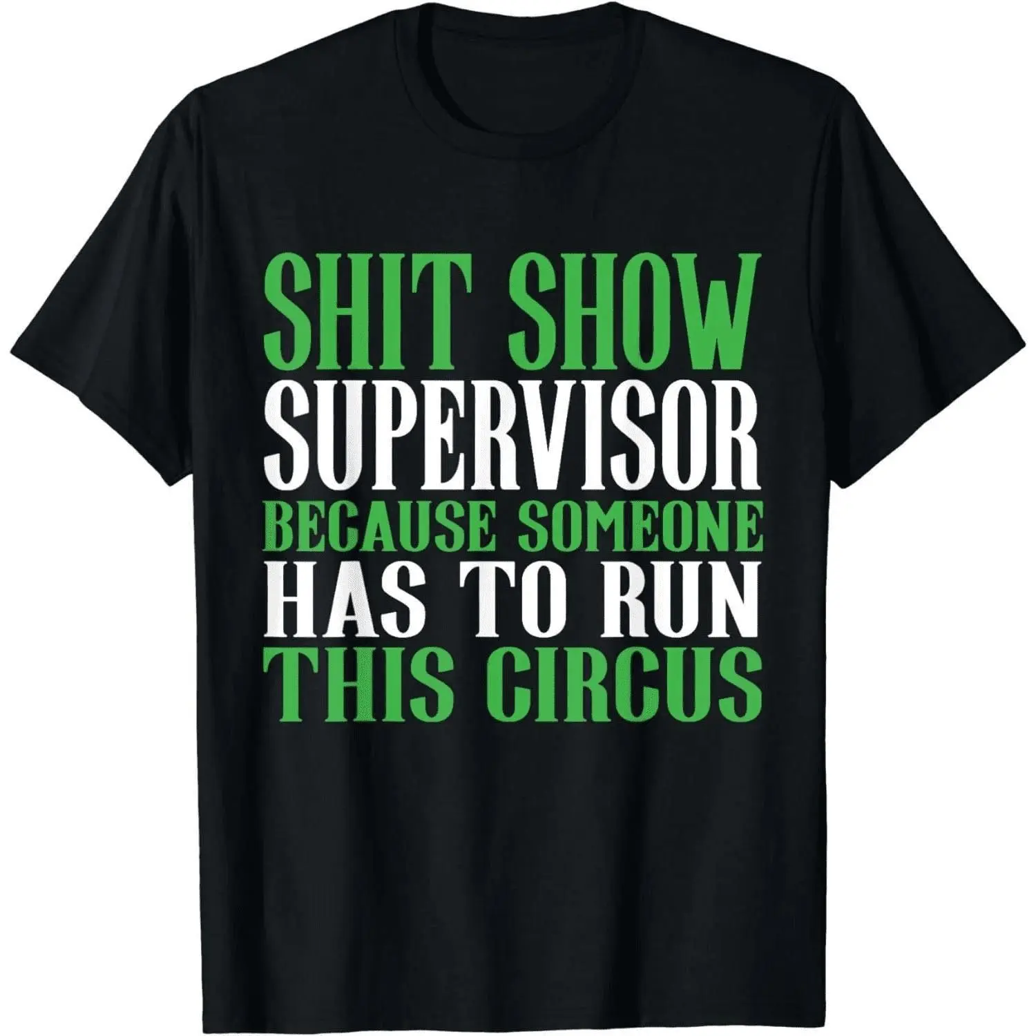 Funny Circus Supervisor T Shirt for Enthusiasts with Attitude