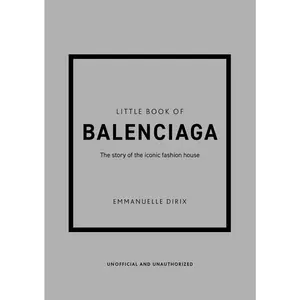 USED-Little Book of Balenciaga: The Story of the Iconic Fashion House by Dirix, Emmanuelle (Hardcover)