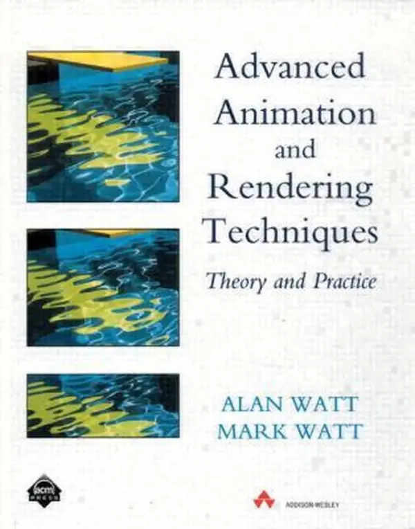 USED-Advanced Animation and Rendering Techniques: Theory and Practice by Alan H. Watt (Hardcover)