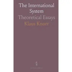 USED-The International System: Theoretical Essays by Knorr Klaus (Paperback)
