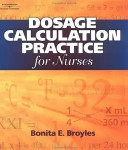 USED-Dosage Calculation Practices For Nurses by Bonita E. Broyles (Paperback)