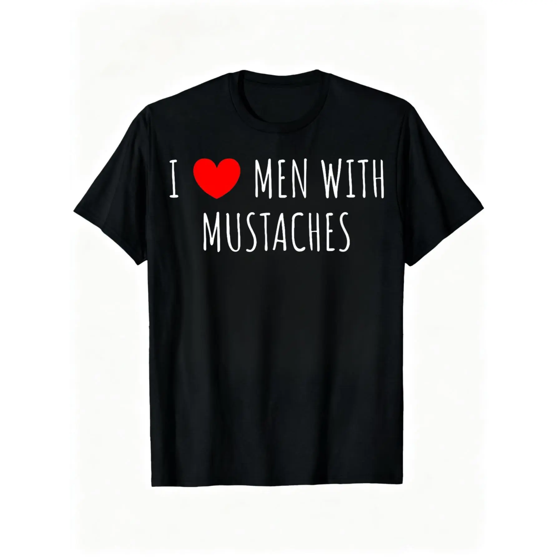100% Cotton Unisex I Love Men With Mustaches Shirt Funny Saying Men Women T-Shirt