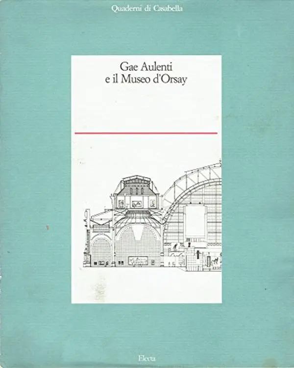 USED-Gae Aulenti e Il Museo d'Orsay (Quaderni Di Casabella Series) by [Aulenti, Gae] Zardini, Mirko (editor) (Paperback)