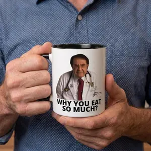 Dr Nowzaradan Why You Eat So Much? Mug | Accent Coffee Mug 11oz 15oz