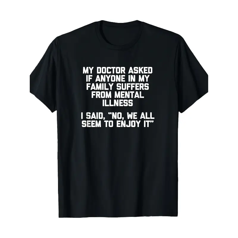 Men's Mental Health Awareness Crew Neck Shortleeve T-Shirt - 100% Cotton, Regular Fit Minimalist Casual Top, Funny "My Doctor Asked If My Family Has Mental Illness" Slogan, Black/White Geometric All Over Print, Slight Stretch Adult Menswear, Shortsleeve,,