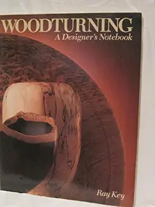 USED-Woodturning: A Designer's Notebook by Ray Key (Paperback)