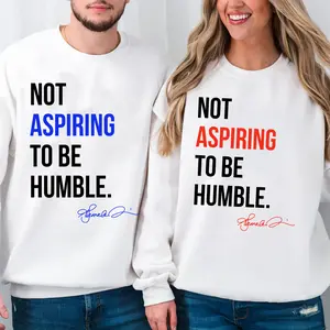 Not Aspiring to be Humble Shirt , Kamala Harris Humble Quote Sweatshirt, Feminist Shirt, Girl Power Shirt for Democrat Hoodie Cotton Fabric