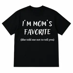 I’m Mom’s Favorite Funny Quote T-Shirt | Sarcastic Family Humor Tee | Viral Trend Unisex Graphic Shirt | Mother’s Day Gift Top | Cute Comedy Quote Tee