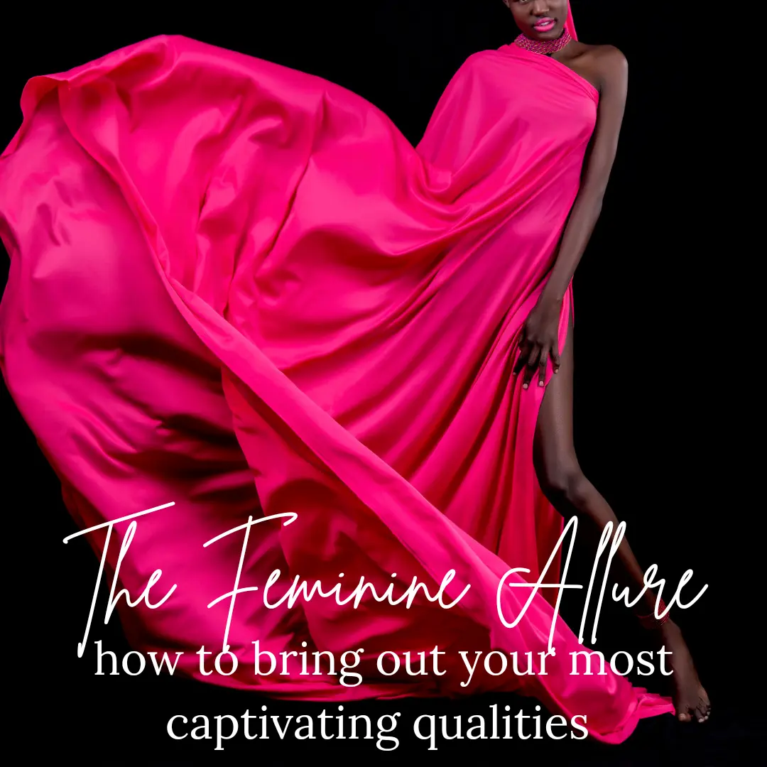 The Feminine Allure | Master Class: How to Bring Out Your Most Captivating Qualities