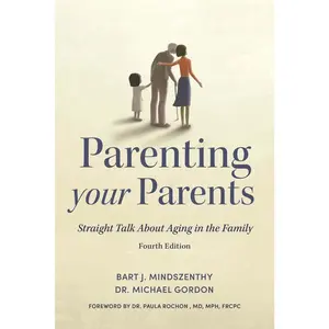 USED-Parenting Your Parents: Straight Talk about Aging in the Family by Mindszenthy, Bart J. (Paperback)
