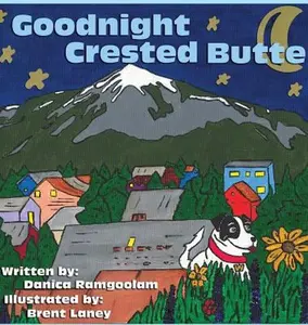 USED-Goodnight Crested Butte by Ramgoolam, Danica C. (Hardcover)