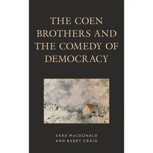 USED-The Coen Brothers and the Comedy of Democracy by MacDonald, Sara (Hardcover)