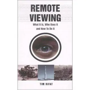 USED-Remote Viewing: What It Is, Who Uses It and How To Do It by Tim Rifat (Paperback)