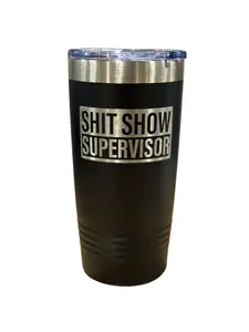 Sh t Show Supervisor Tumbler Engraved on 20 Oz Custom Tumbler Drinkware Flasks Stainless Portable