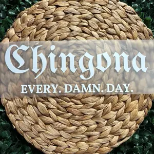 Chingona Every Damn Day DTF Transfer - Text Design Product Image Shows Woven Material Background