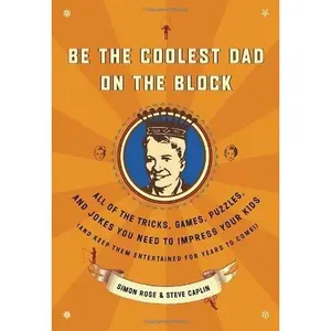 USED Book - Be the Coolest Dad on the Block: All of the Tricks, Games, Puzzles and Jokes You Need to Impress Your Kids (and Keep Them Entertained for Years to Com by Steve Caplin (2-May-2006) Paperback by unknown author (Unknown)
