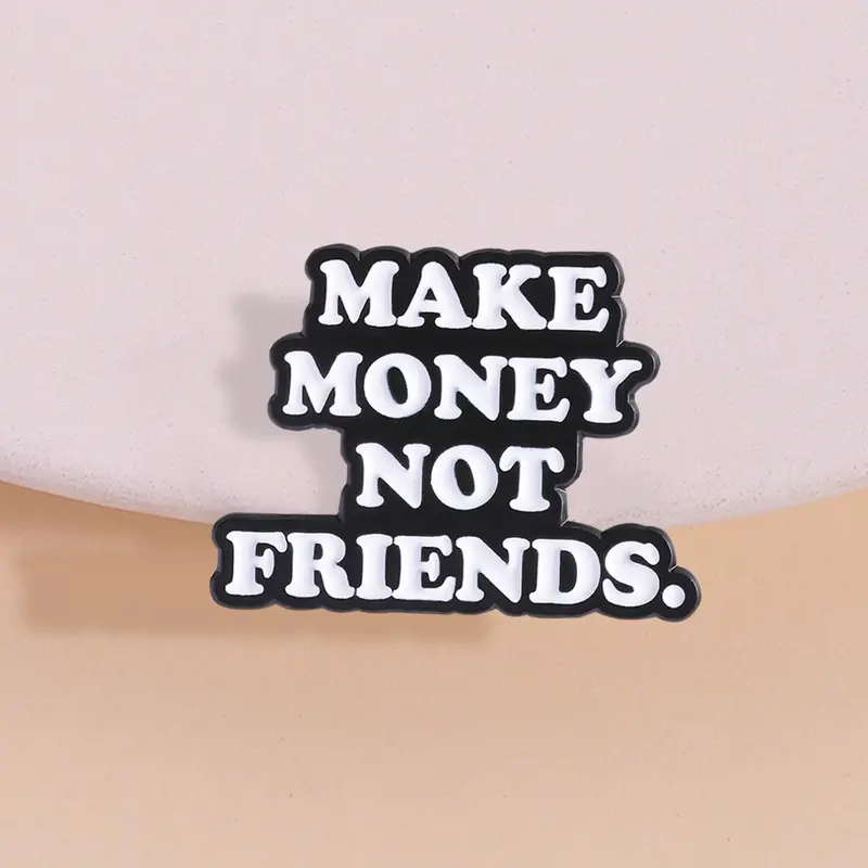 Hardcore Attitude Patch Make Money Not Friends Backpack Accessory, Fashionable European Style, Unique Declaration Statement Inspiring Pin Badges for Young Entrepreneurial Money-Making Youth, Inspiration