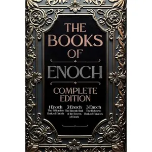 The Book of Enoch: Complete Edition: The Original Collection, including 1 Enoch (Ethiopic), 2 Enoch (Slavonic), and 3 Enoch (Hebrew) | Fully Illustrated and Annotated